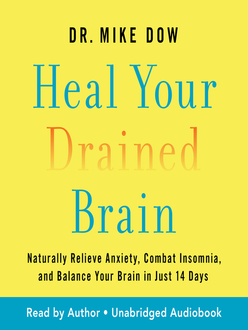 Title details for Heal Your Drained Brain by Dr. Mike Dow - Available